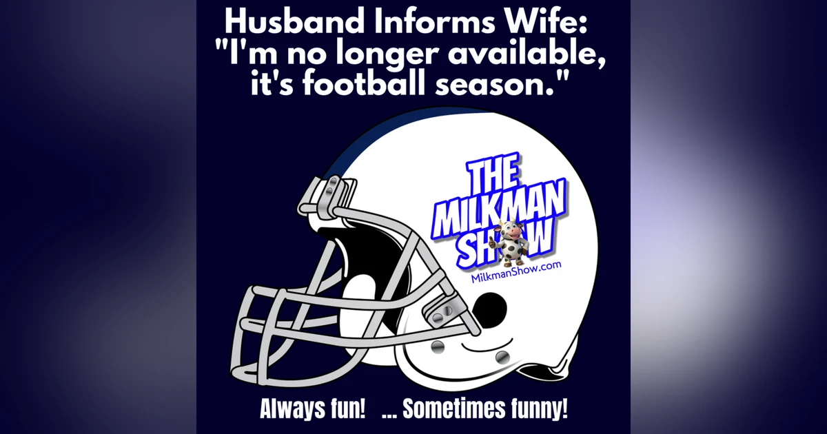 Dear Wife, It's Football Season, I'm NA