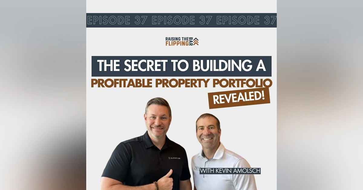 The Secret to Building a Profitable Property Portfolio with Kevin Amolsch