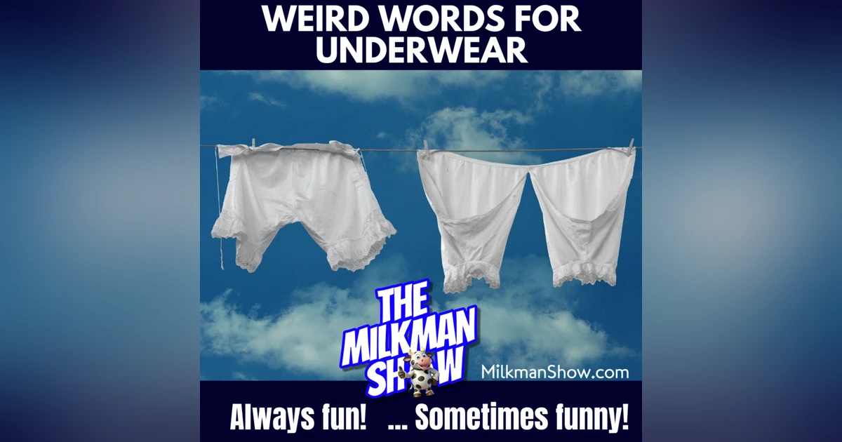 Weird Words For Underwear & Grocery Store Gripes