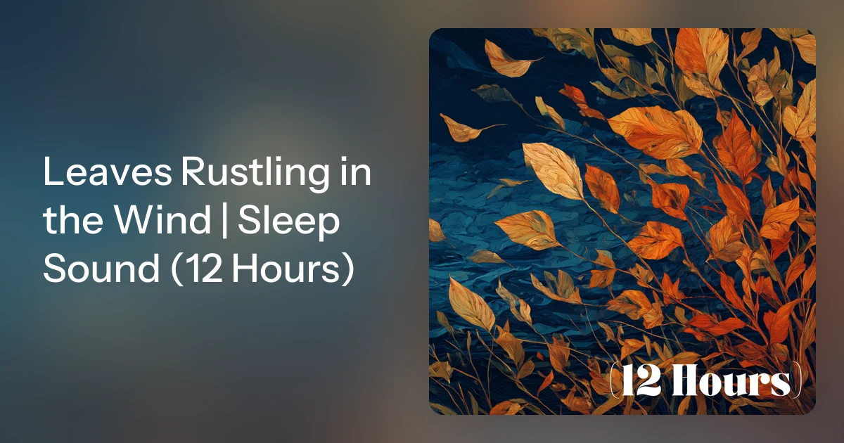Rustled Note Leaves Rustling in the Wind | Sleep Sound (12 Hours)