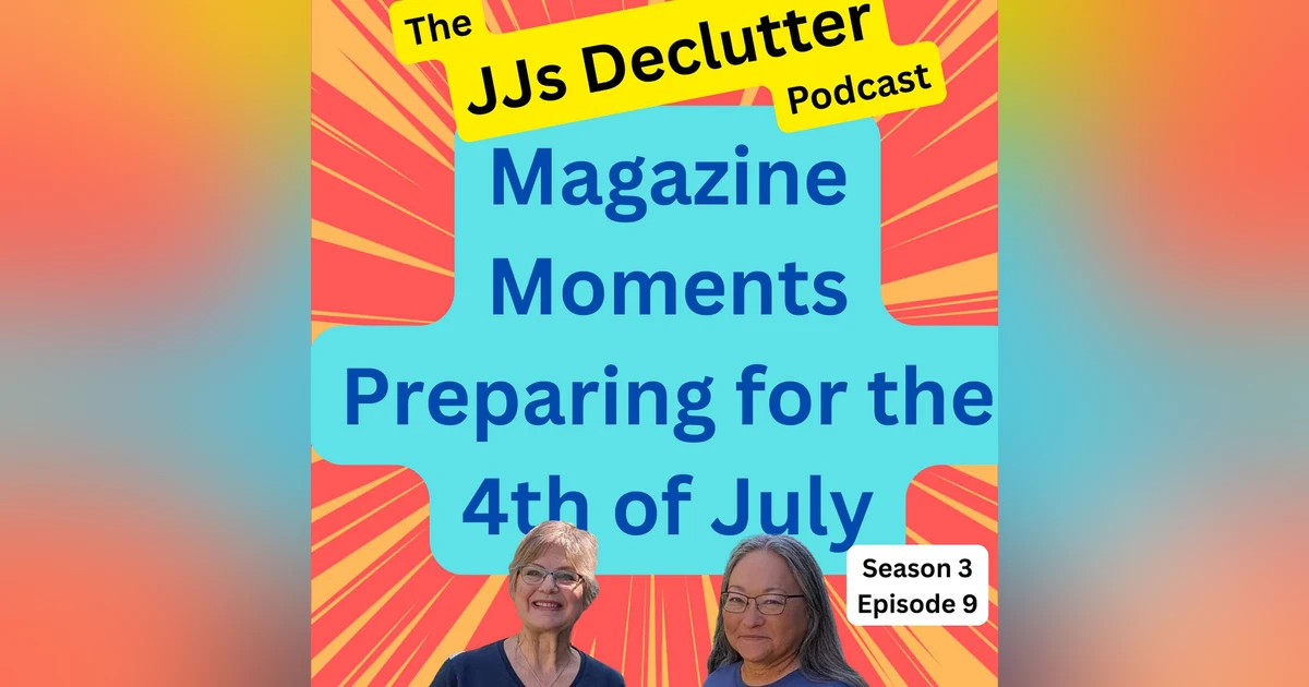 Magazine Moments: Preparing for the 4th of July ...s3e9