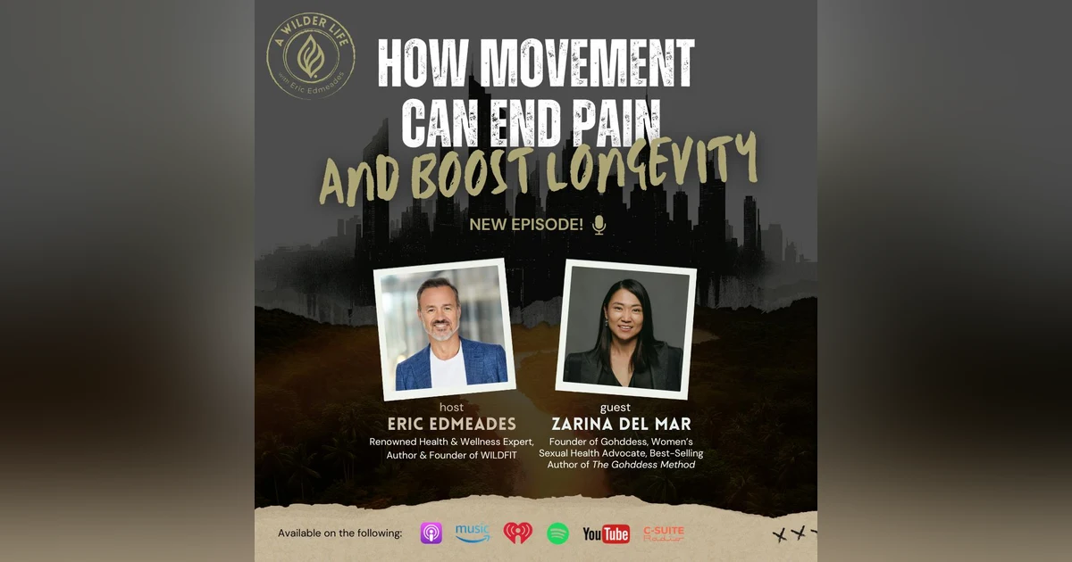 Episode 21: How Movement Can End Pain and Boost Longevity