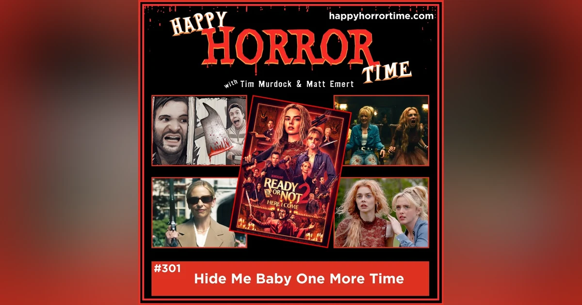 Ep 301: Hide Me Baby One More Time