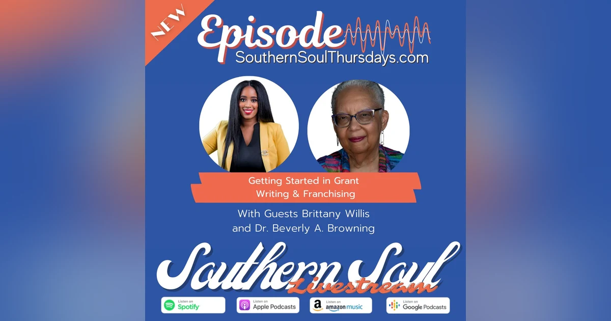 Getting Started in Grant Writing & Franchising with Dr. Beverly A. Browning, The Grant Doctor and Brittany Willis, MBA