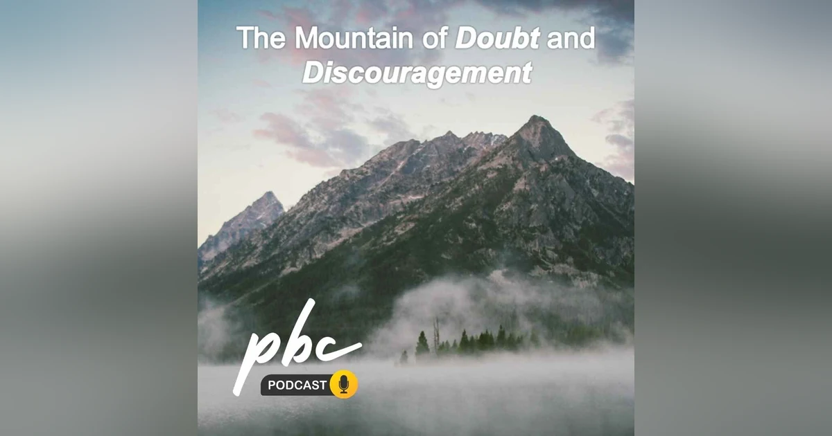 The Mountain of Doubt & Discouragement | Clive Burnard