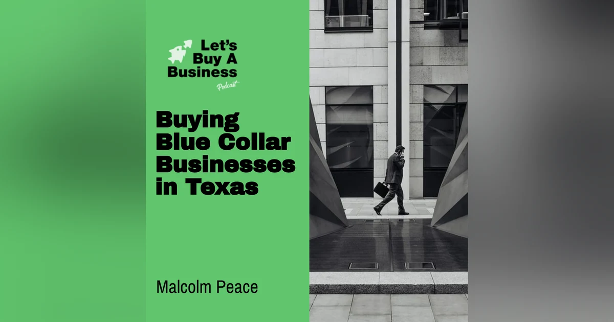 Buying Blue Collar Businesses in Texas with Malcolm Peace