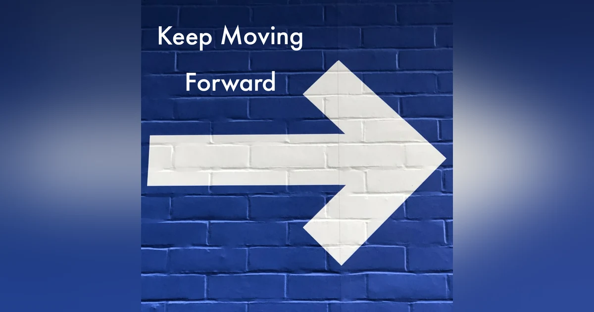 Keep Moving Forward