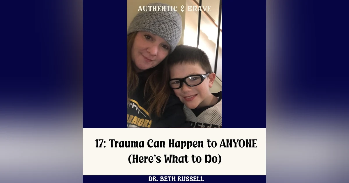 17: Trauma Can Happen to ANYONE (Here’s What to Do)