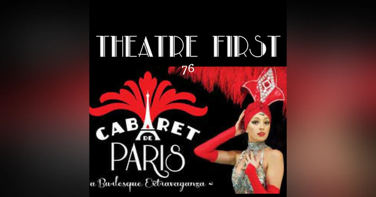 76: Cabaret de Paris - Theatre First with Alex First
