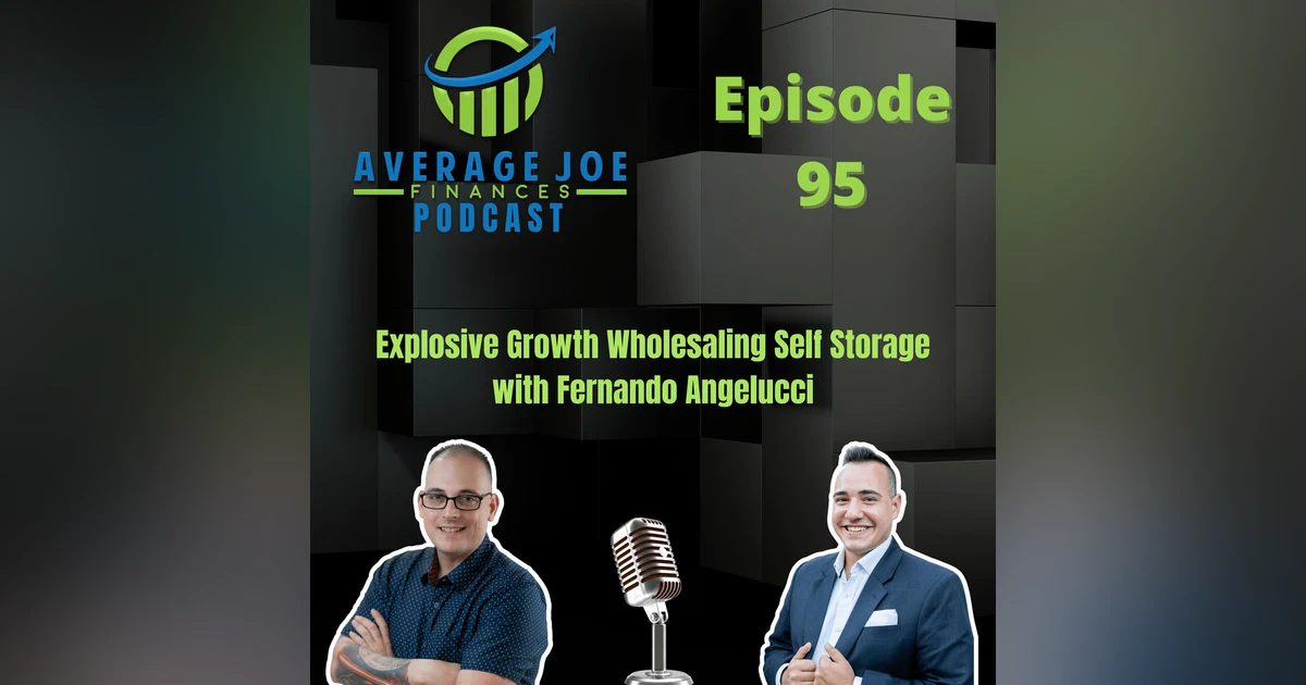 95. Explosive Growth Wholesaling Self Storage with Fernando Angelucci