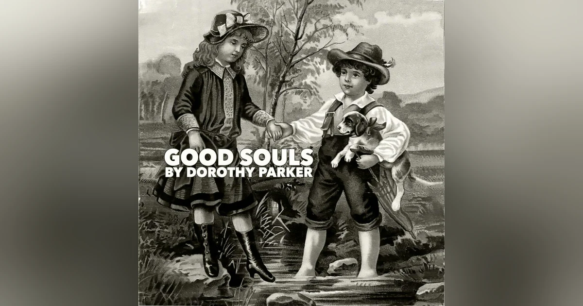 Good Souls—a Classic Short Story by Dorothy Parker
