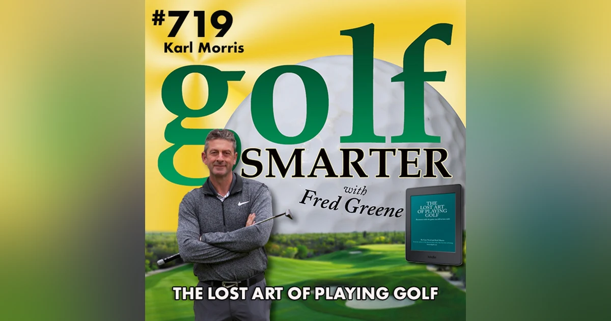 The Lost Art of Playing Golf featuring co-author Karl Morris