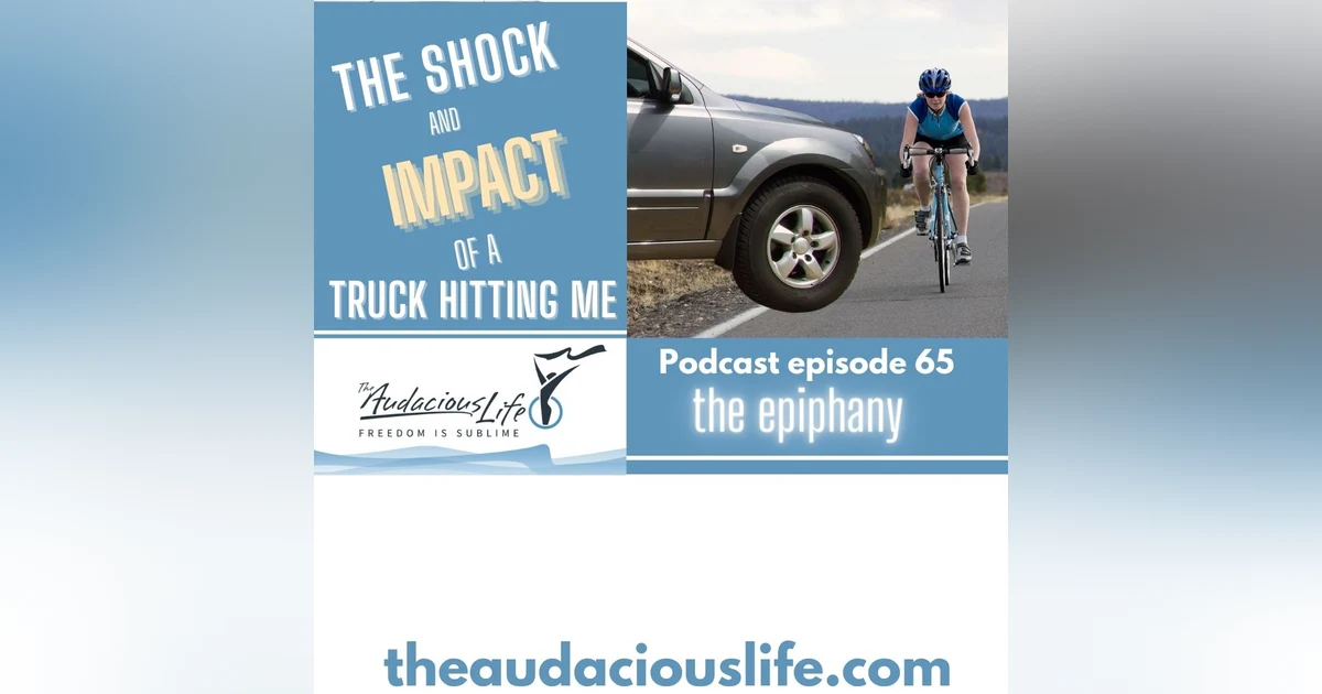 The shock and impact of a truck driving into me