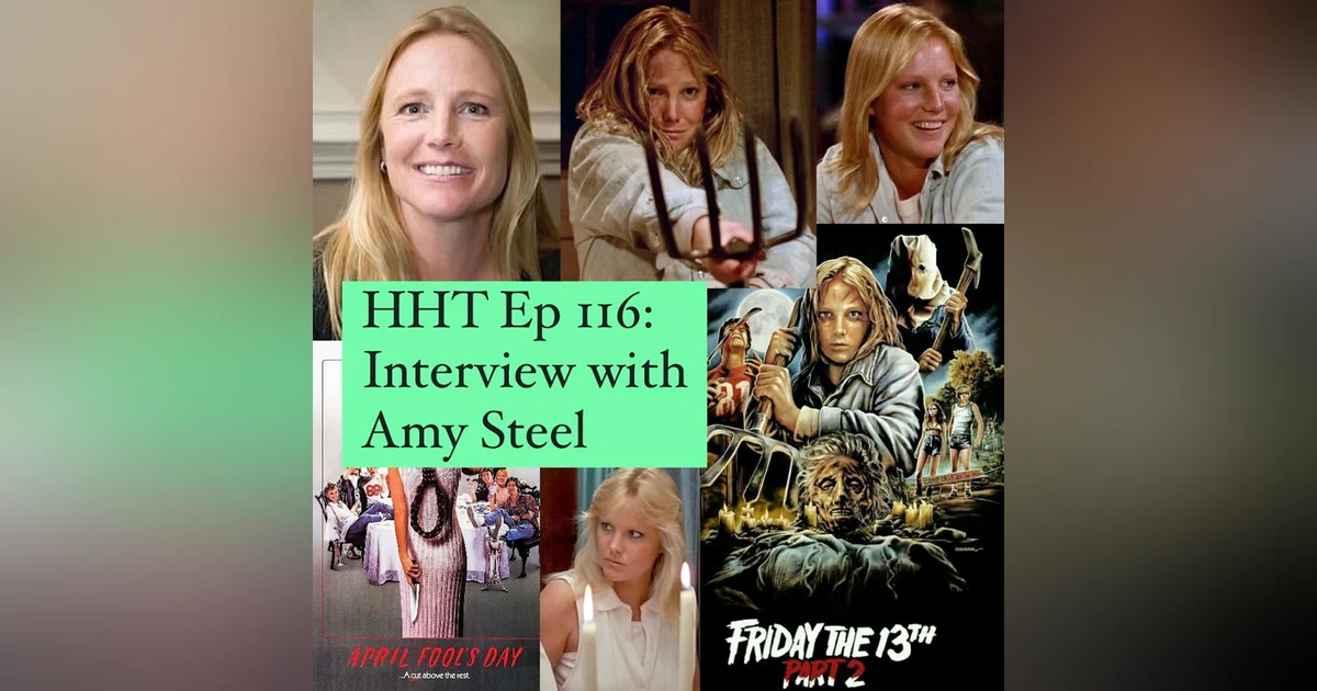 Ep 116: Interview w/Amy Steel from "Friday the 13th Part 2" & "April Fool's Day"