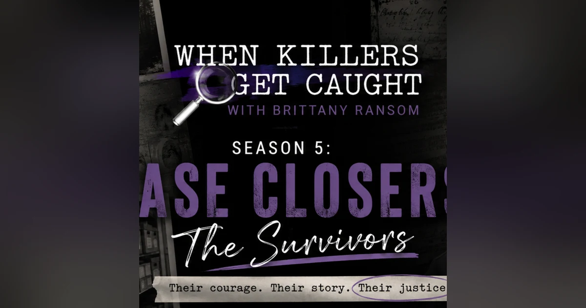 Home of the When Killers Get Caught Podcast