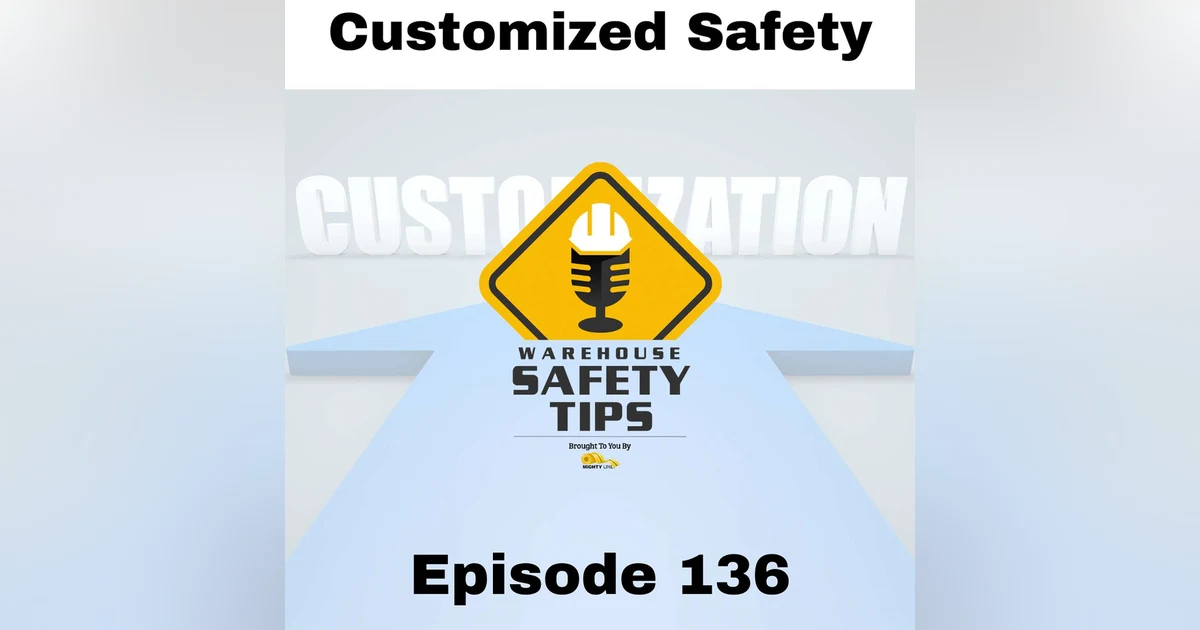 S3 Ep136: Warehouse Safety Tips | Episode 136 | Customized Safety