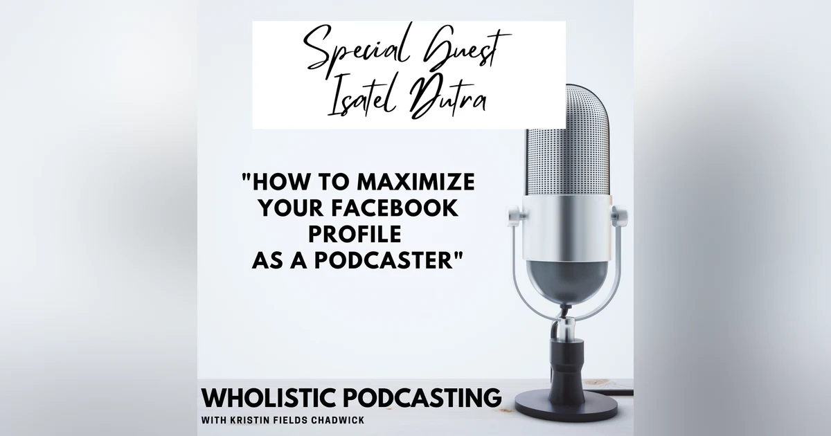 [Episode 19] How to Maximize Your Facebook Profile as a Podcaster