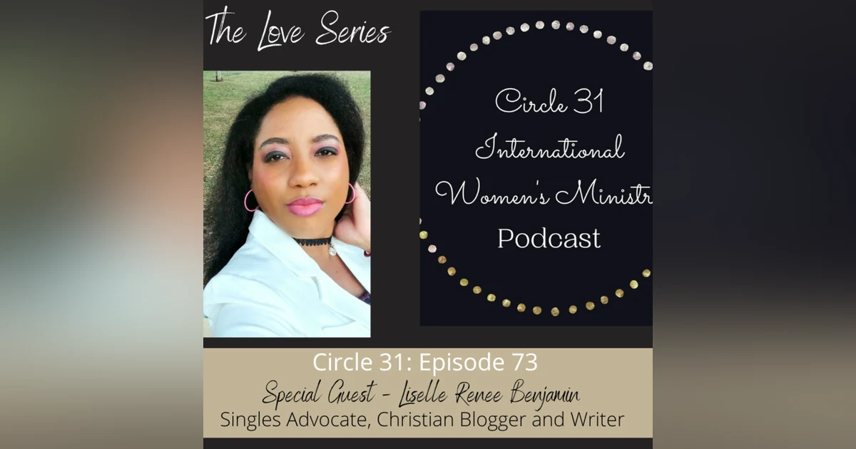 Episode 73: Developing a Healthy View of Singleness with Liselle Renee Benjamin