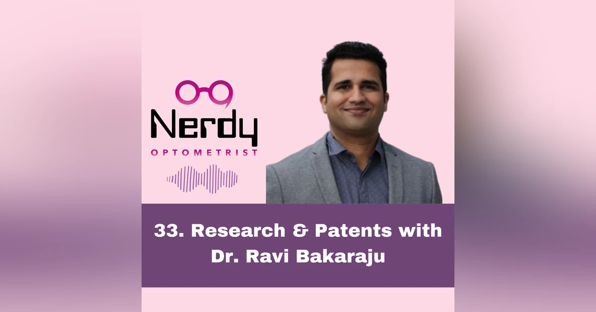 33. Research and Patents with Dr. Ravi Bakaraju