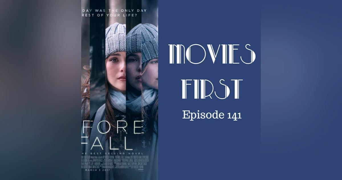 143: Before I Fall - Movies First with Alex First Episode 141