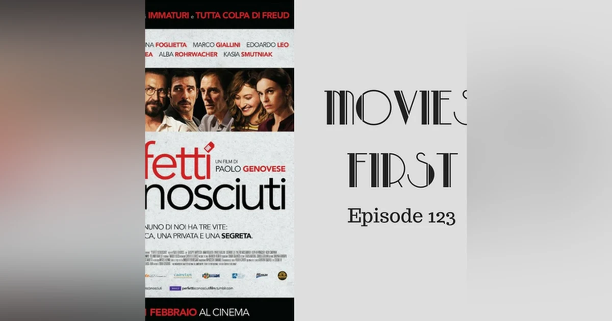 125: Perfect Strangers (Perfetti sconosciuti) - Movies First with Alex First Episode 123