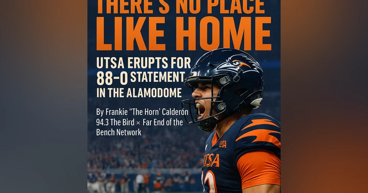 image for 🏟️ There’s No Place Like Home: UTSA Erupts for 88–0 Statement in the Alamodome