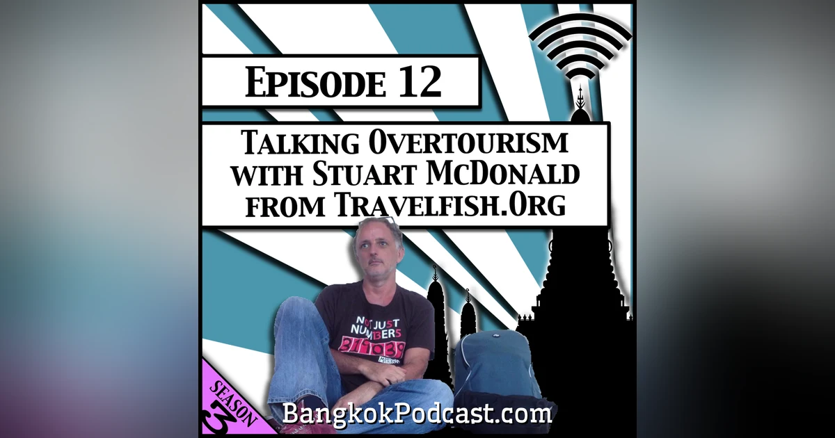 Talking Overtourism With Stuart McDonald from Travelfish.org [Season 3, Episode 12]