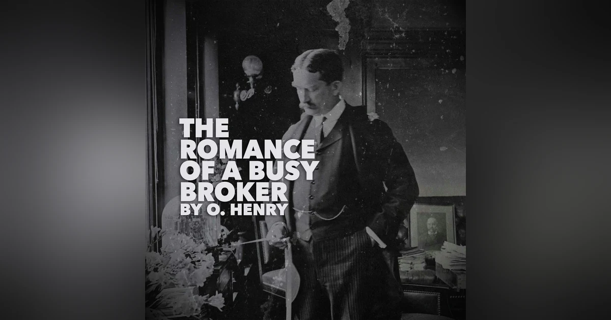 The Romance of a Busy Broker - a Classic Short Story  by O. Henry