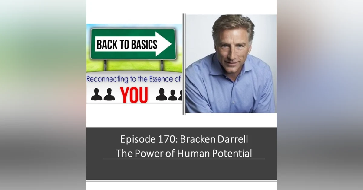 E170: Bracken Darrell - The Power of Human Potential