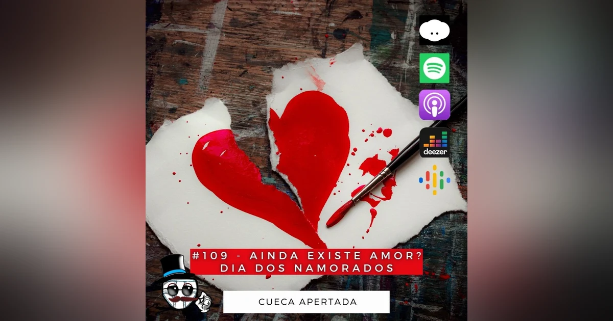 #109 – Ainda Existe Amor? – Dia dos Namorados