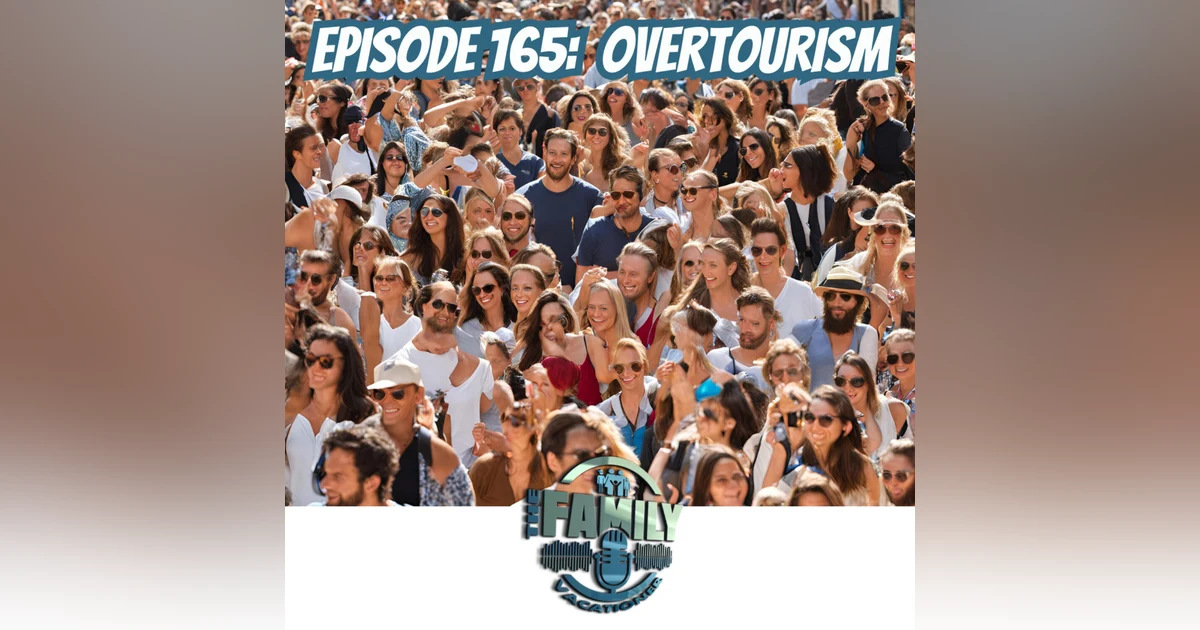 Overtourism: Sustainable Travel Tips for Families
