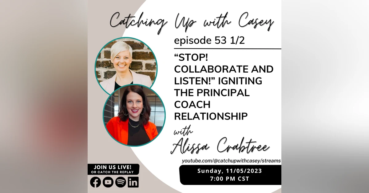 “Stop! Collaborate and Listen!” Igniting the Principal Coach Relationship