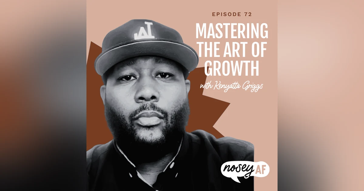 Mastering the Art of Growth: Insights from Kenyatta Griggs
