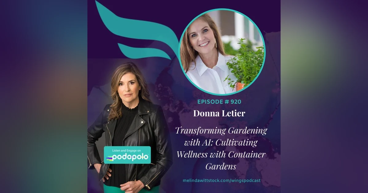 Transforming Gardening with AI: Entrepreneur Donna Letier on Cultivating Wellness with Container Gardens
