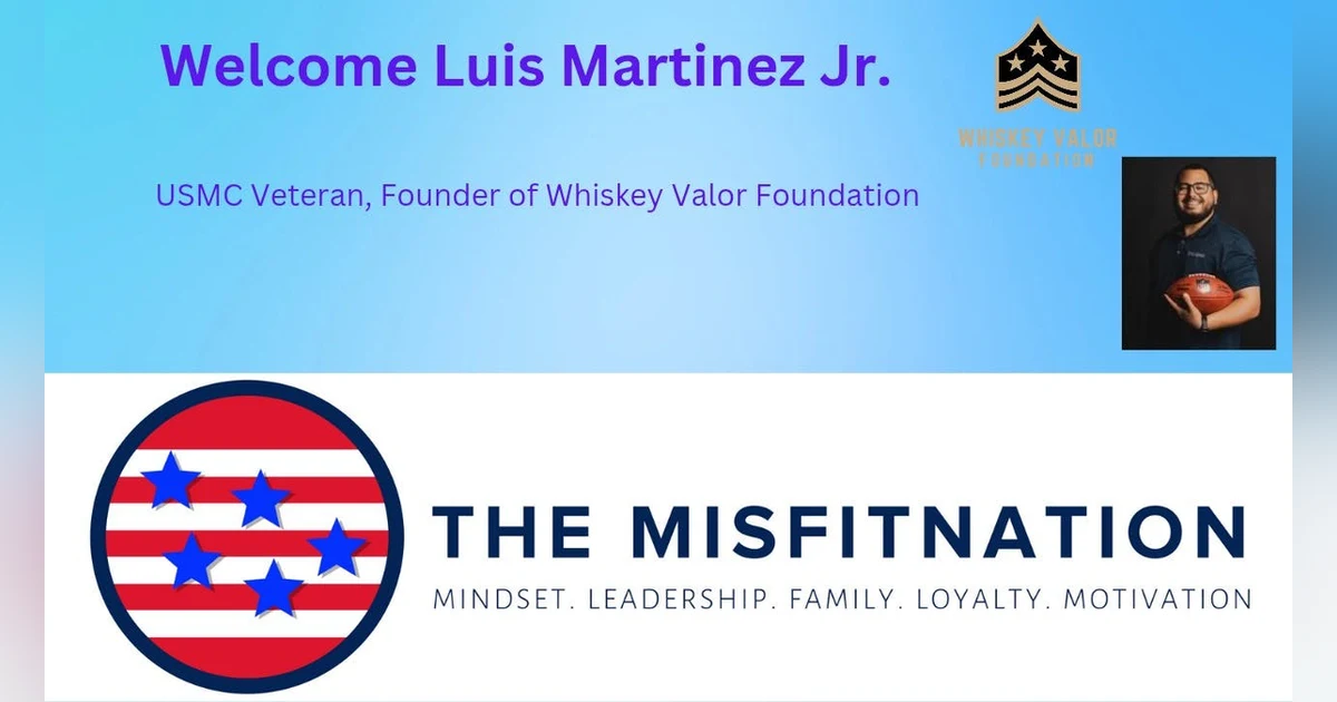 Whiskey, Resilience & Valor: USMC Vet Luis Martinez on MisFitNation