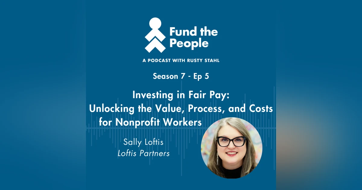 Investing in Fair Pay: Unlocking the Value, Process, and Costs for Nonprofit Workers