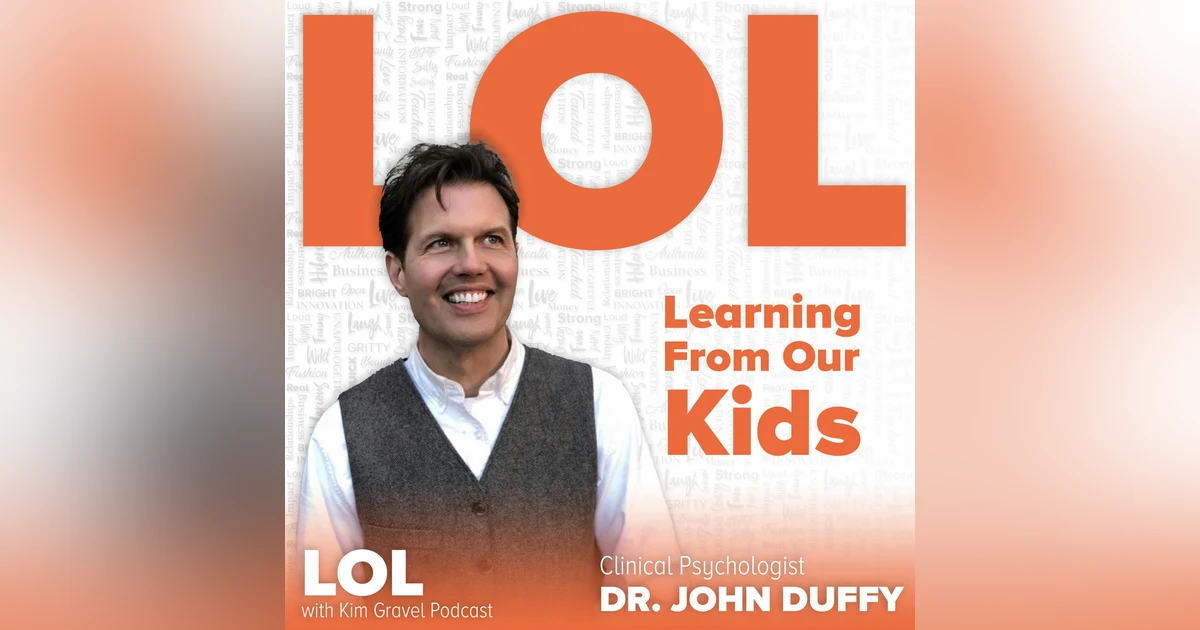 Learning from Our Kids with Dr. John Duffy