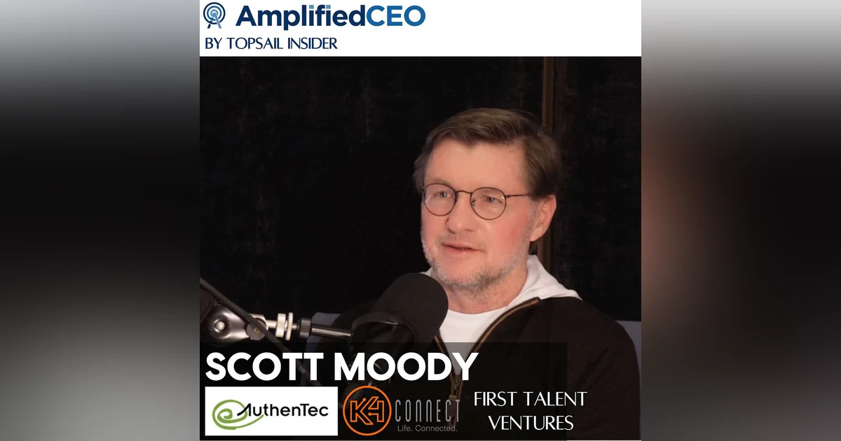 Scott Moody | AuthenTec, K4Connect, and First Talent Ventures