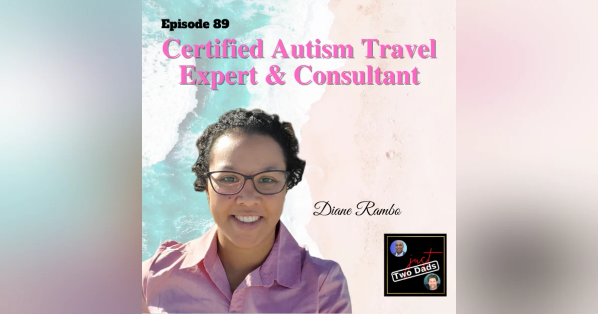 Episode 89: Diane Rambo - Certified Autism Travel Expert & Consultant