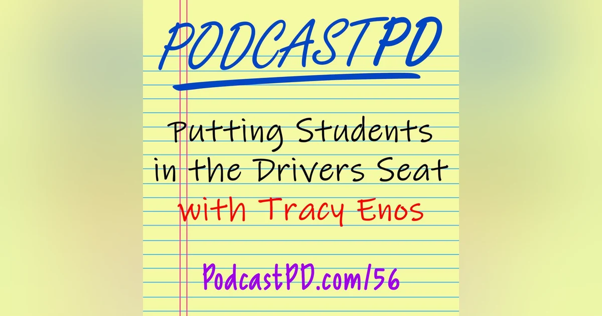 Putting Students in the Drivers Seat - PPD056