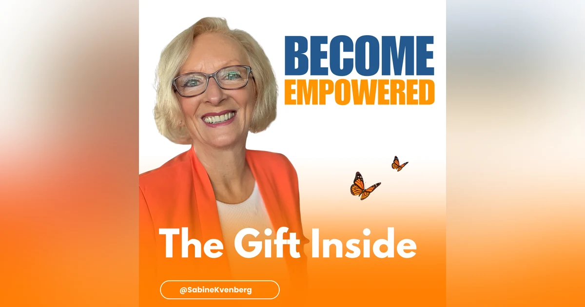 Ep.162 The Gift Inside - Stop chasing “more.” Start becoming more