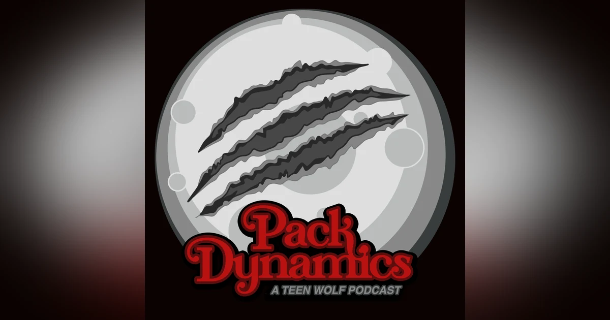 (S3E12) Pack Dynamics: A Teen Wolf Podcast - Lunar Eclipse