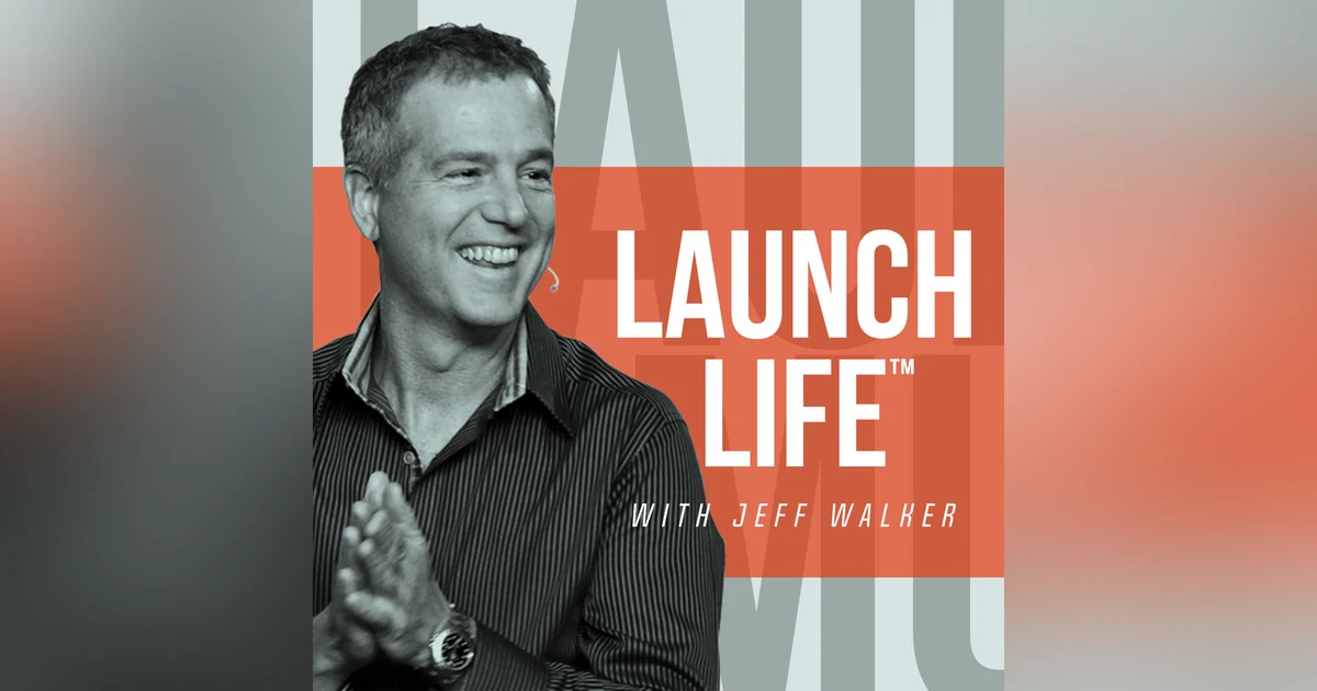 What Is The Launch Life - The Launch Life With Jeff Walker Episode #1