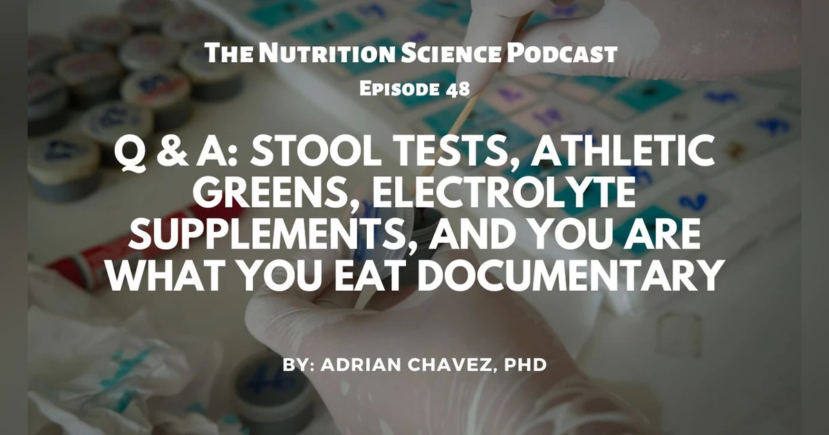 Q & A: Stool Tests, Athletic Greens, Electrolyte Supplements, and You are What You Eat Documentary