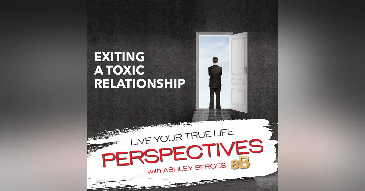 Life After a Toxic Relationship [Ep.688]