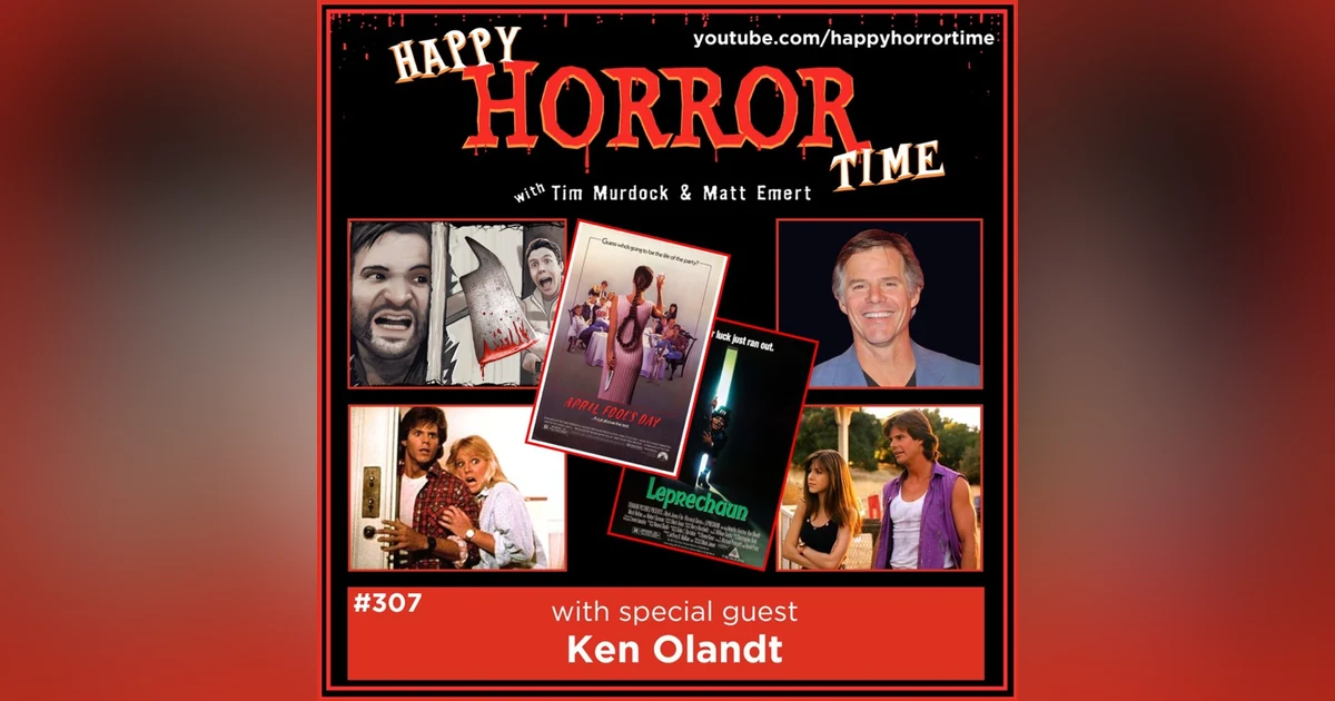 Ep 307: Interview w/Ken Olandt from “April Fool’s Day” (1986) & “Leprechaun”