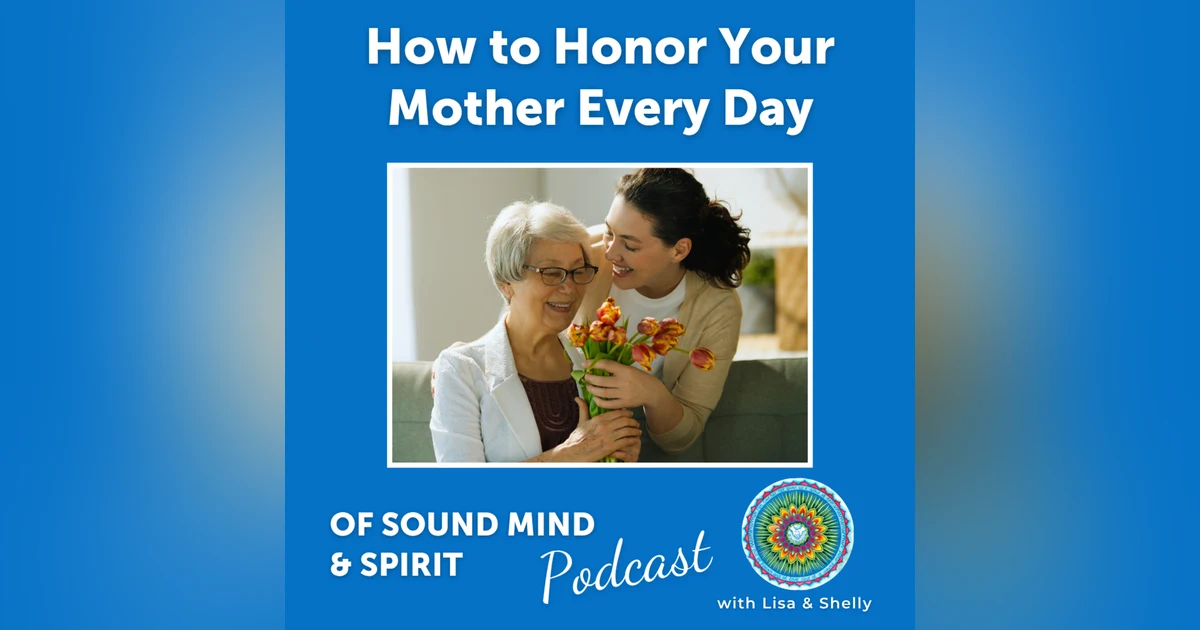 104. How to Honor Your Mother Every Day