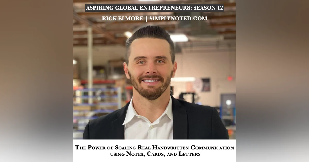 Rick Elmore + SimplyNoted.com: The Power of Scaling Real Handwritten Communication using Notes, Cards, and Letters 💌