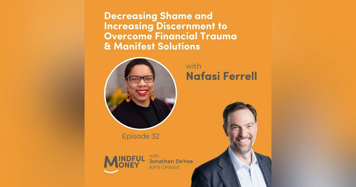 032: Nafasi Ferrell - Decreasing Shame and Increasing Discernment to Overcome Financial Trauma & Manifest Solutions
