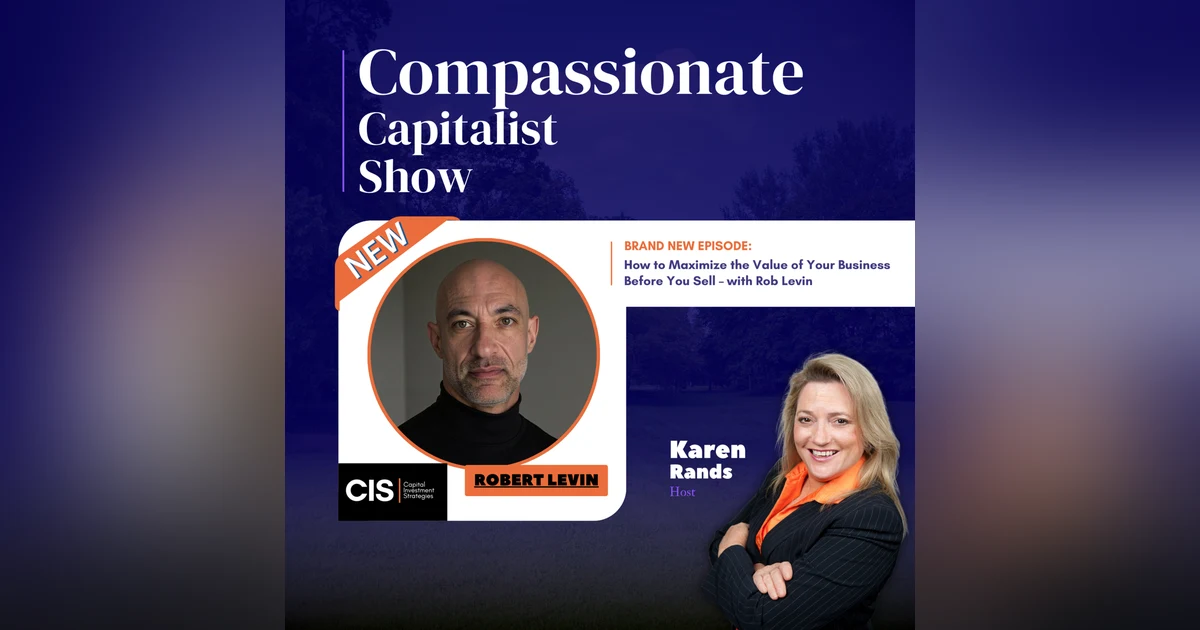 How to Maximize the Value of Your Business Before You Sell – with Robert Levin